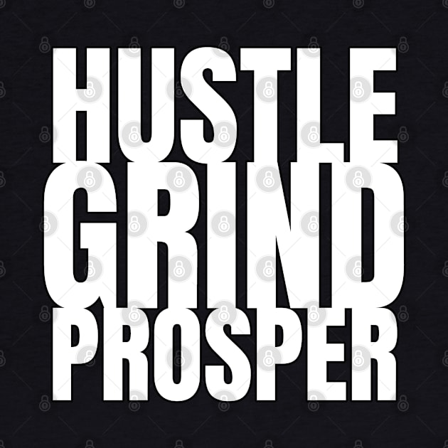 Hustle Grind Prosper by Millionaire Merch